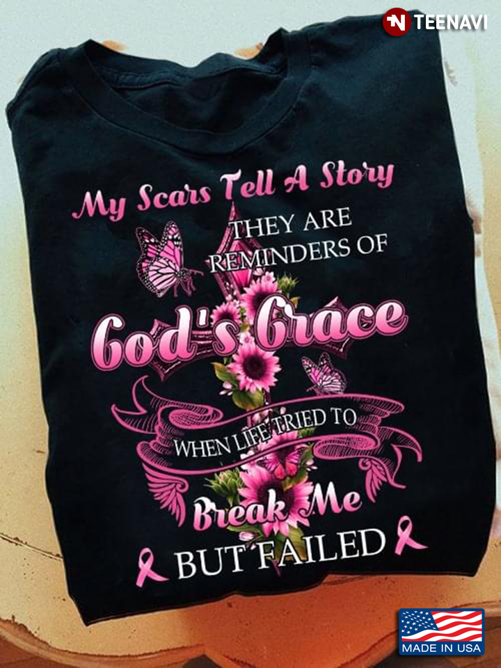 My Scars Tell A Story They Are Reminders Of God's Grace Breast Cancer Awareness