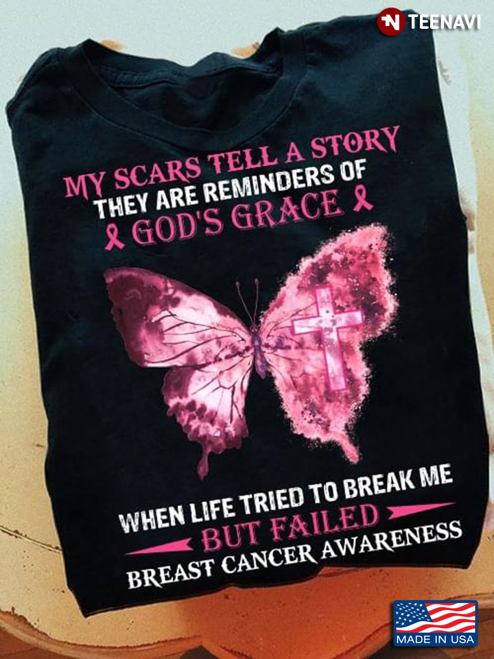 Butterfly My Scars Tell A Story They Are Reminders Of God’s Grace Breast Cancer Awareness