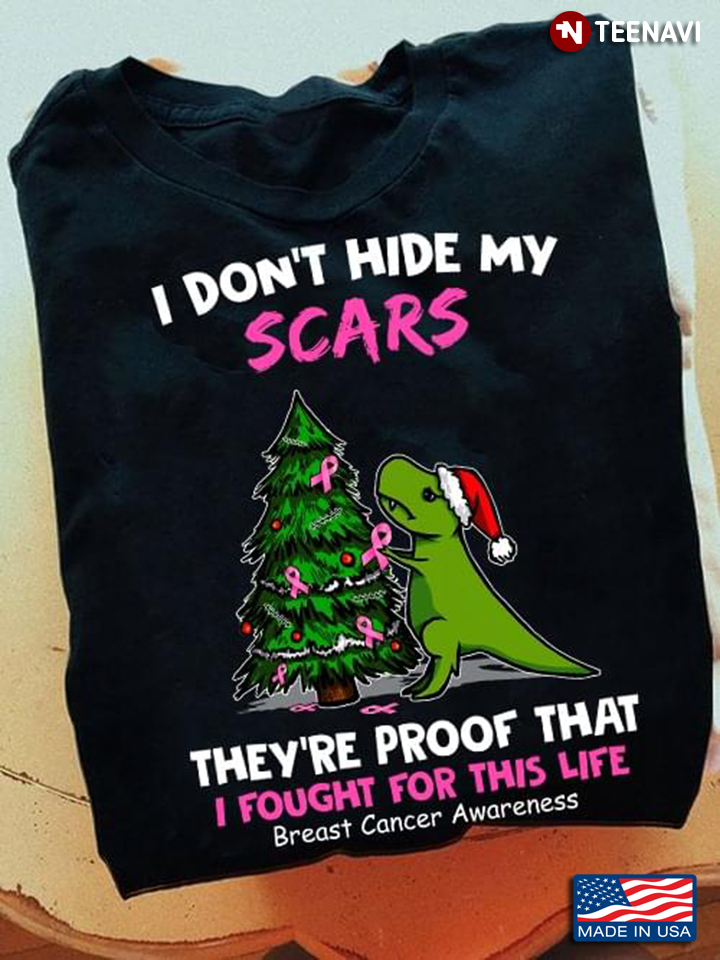 Dinosaur I Don’t Hide My Scars They’re Proof That I Fought Breast Cancer Awareness for Christmas