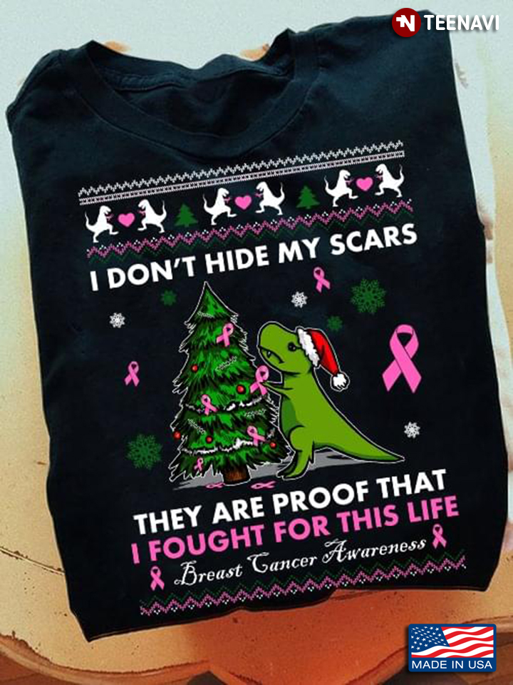 Dinosaur I Don’t Hide My Scars They’re Proof That I Fought Breast Cancer Awareness for Christmas