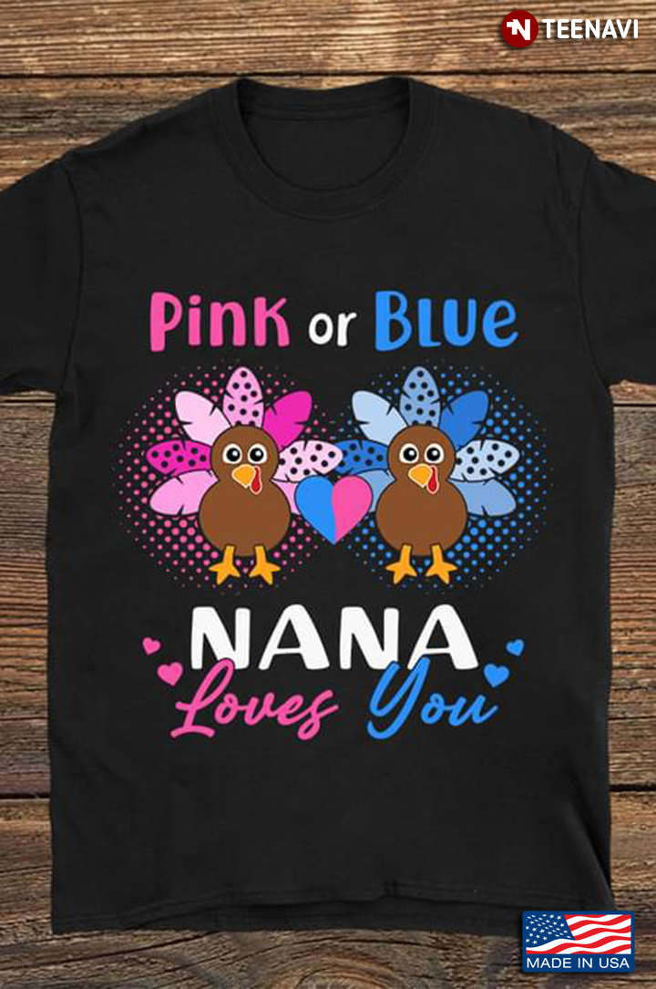 Turkey Pink Or Blue Nana Loves You for Thanksgiving