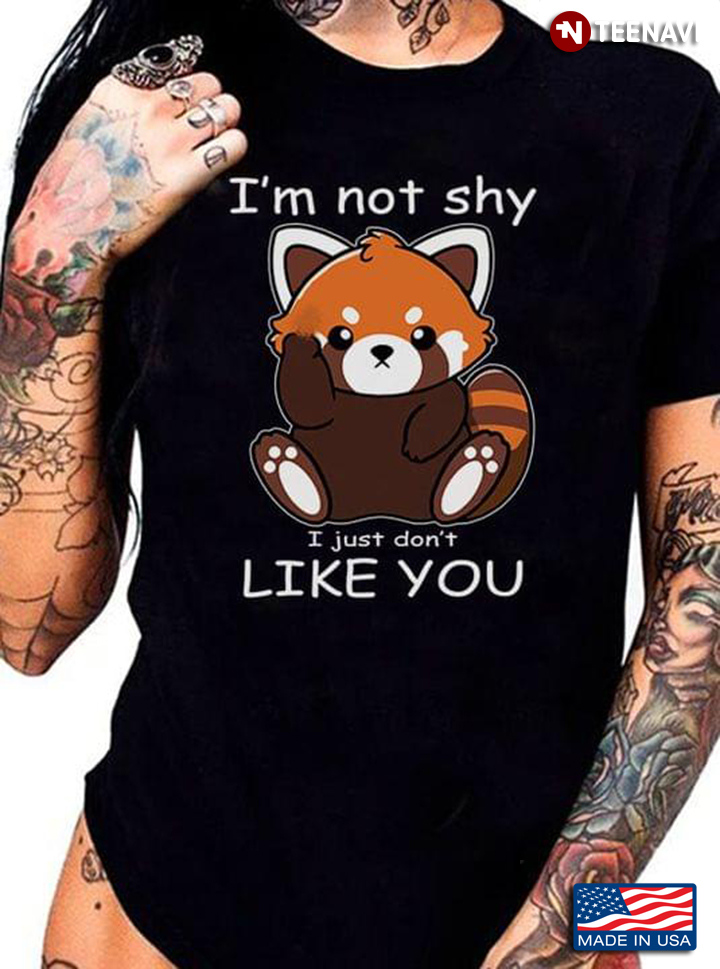 Red Panda I'm Not Shy I Just Don't Like You for Animal Lover