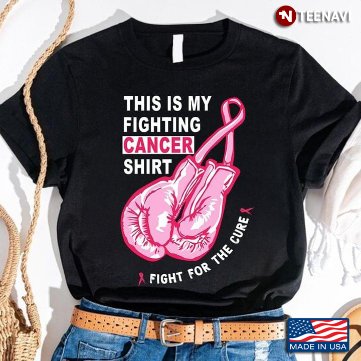 This Is My Fighting Cancer Shirt Fight For The Cure Breast Cancer Awareness