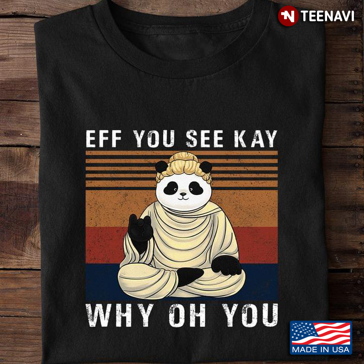 Vintage Panda Bear Buddha Eff You See Kay Why Oh You