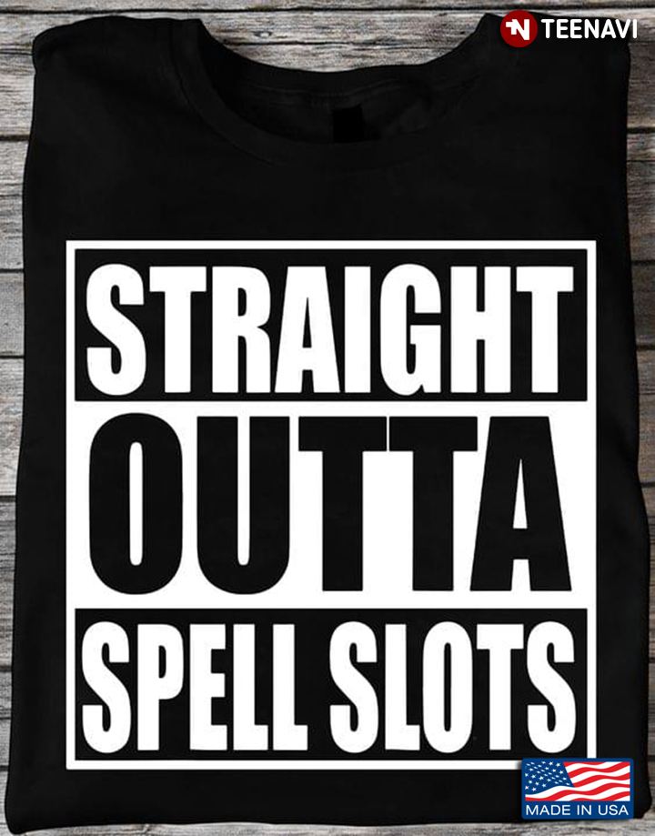 Straight Outta Spell Slots Dungeons & Dragons for Game Lover