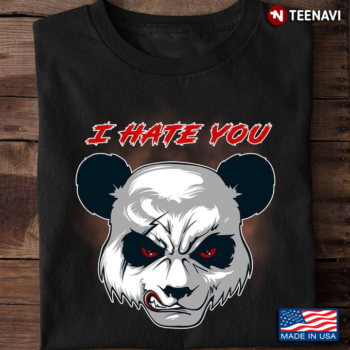 Grumpy Panda I Hate You