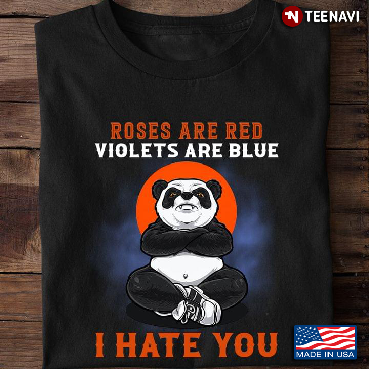 Grumpy Panda Roses Are Red Violets Are Blue I Hate You