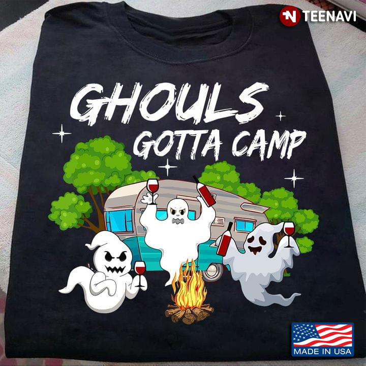 Ghouls Gotta Camp Funny Camping Ghost And Wine for Camp Lover