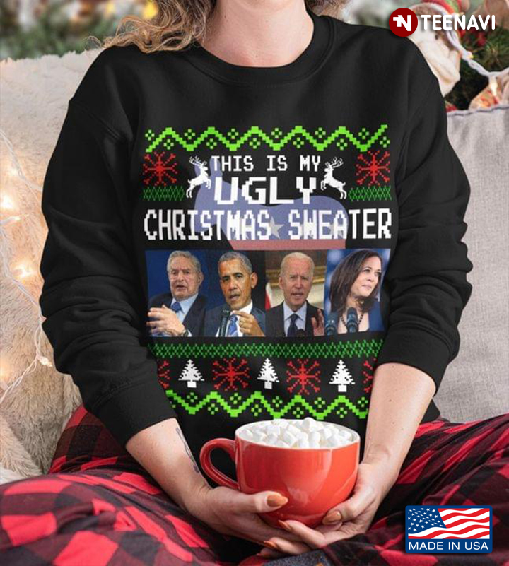 This Is My Ugly Christmas Sweater George Soros Barack Obama Joe Biden Kamala Harris for Christmas