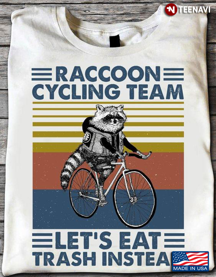 Vintage Raccoon Cycling Team Let's Eat Trash Instead