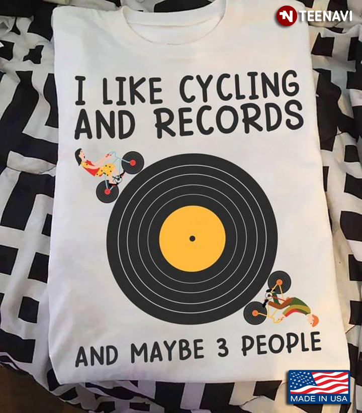 I Like Cycling And Records And Maybe 3 People