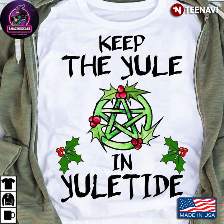 Keep The Yule In Yuletide for Christmas