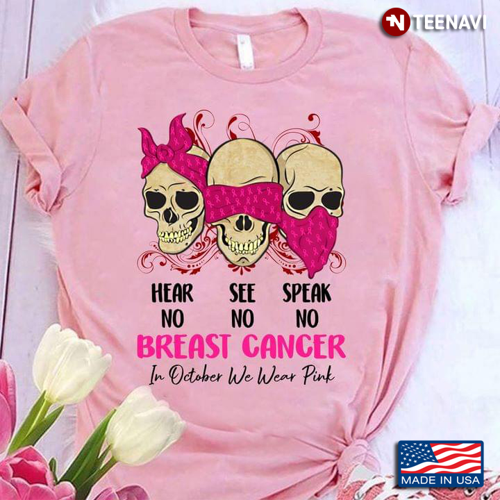 Skulls Hear No See No Speak No Breast Cancer In October We Wear Pink