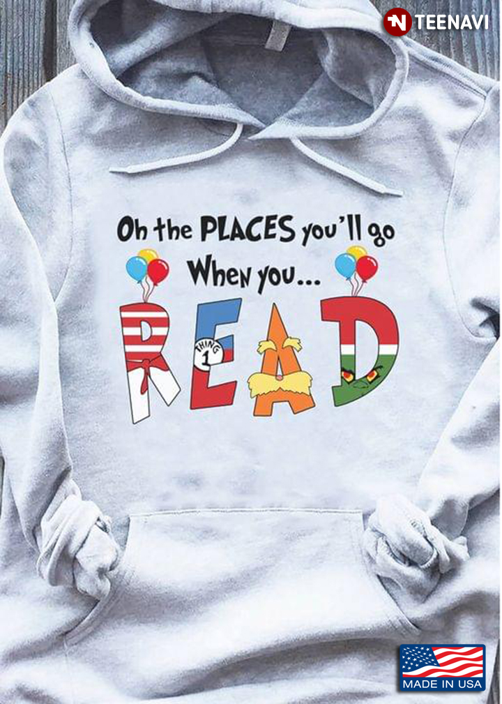 Oh The Places You'll Go When You Read Dr. Seuss