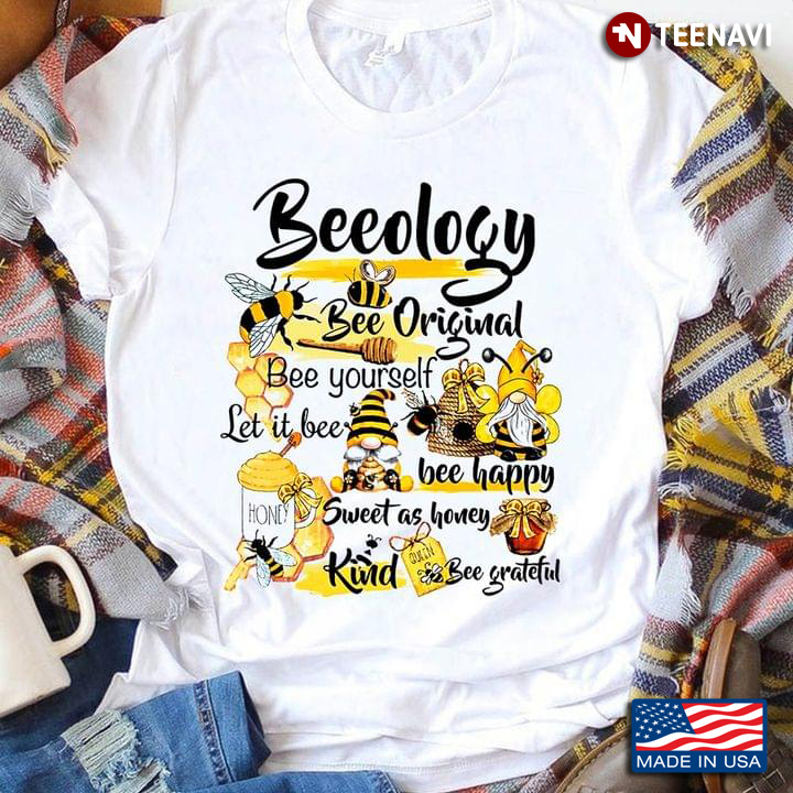 Beeology Bee Original Bee Yourself Let It Bee Bee Happy Sweet As Honey Kind Bee Grateful