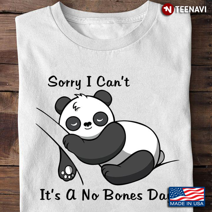 Panda Sorry I Can't It's A No Bones Day