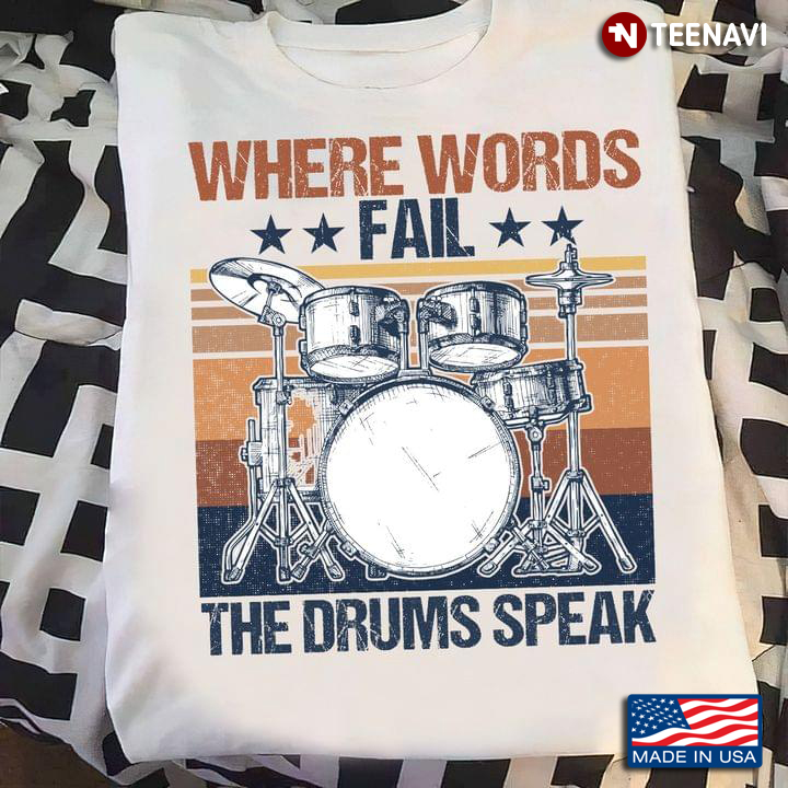 Vintage Where Words Fail The Drums Speak for Drums Lover