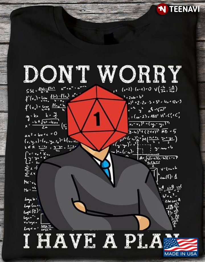 Don't Worry I Have A Plan Head Octahedron Dice Dungeons & Dragons for Game Lover