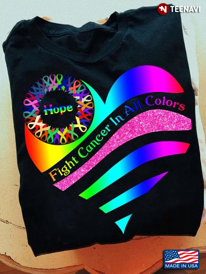 Hope Fight Cancer In All Colors Colorful Ribbons