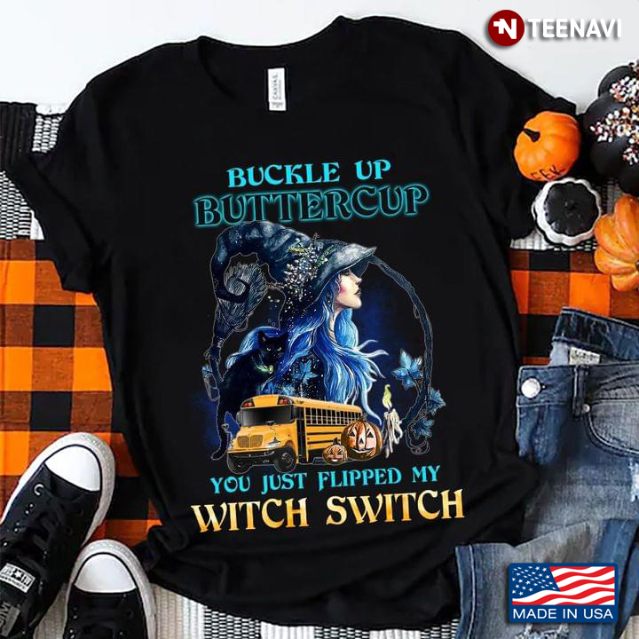 School Bus Buckle Up Buttercup You Just Flipped My Witch Switch Bus Driver for Halloween