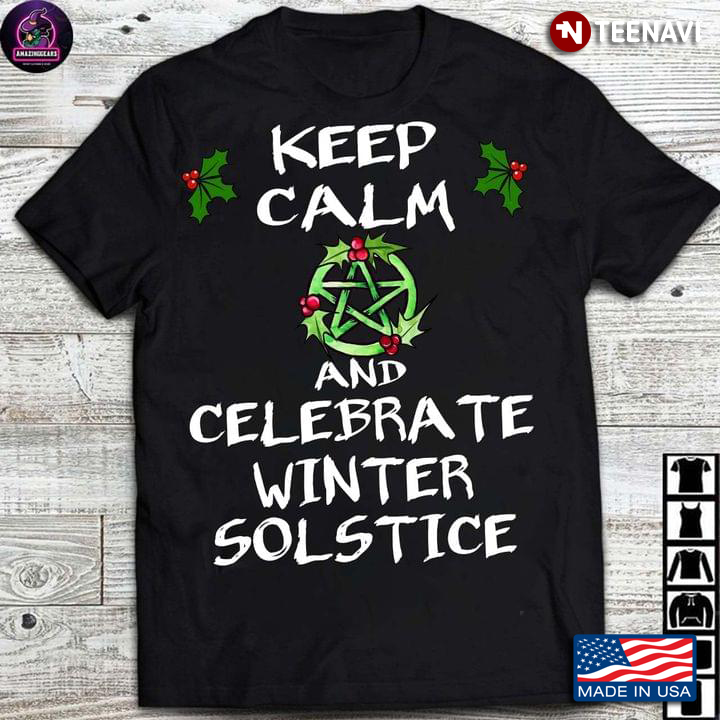 Witch Keep Calm And Celebrate Winter Solstice for Christmas