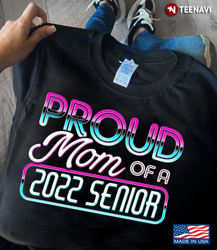 Proud Mom Of A 2022 Senior Graduation