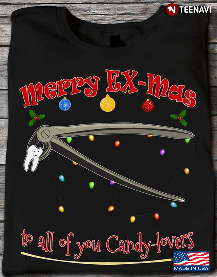 Merry Ex- Mas To All Of You Candy Lovers Funny Tooth for Christmas