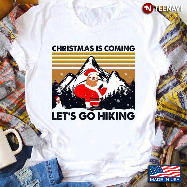 Vintage Santa Sloth Christmas Is Coming Let's Go Hiking for Hiking Lover