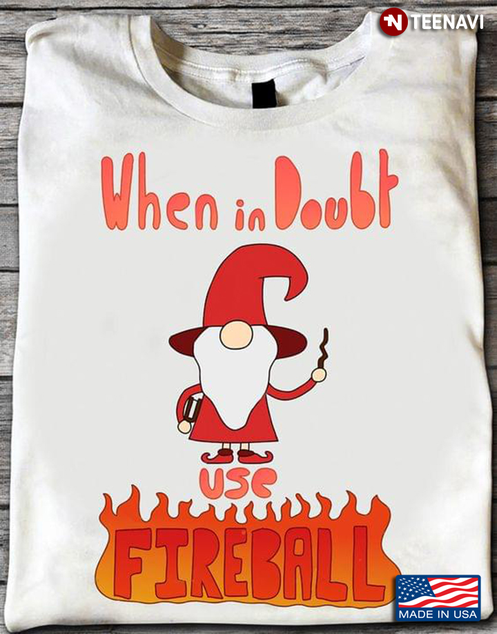 Gnome When In Doubt Use Fireball Dungeons Dragons For Game Lover