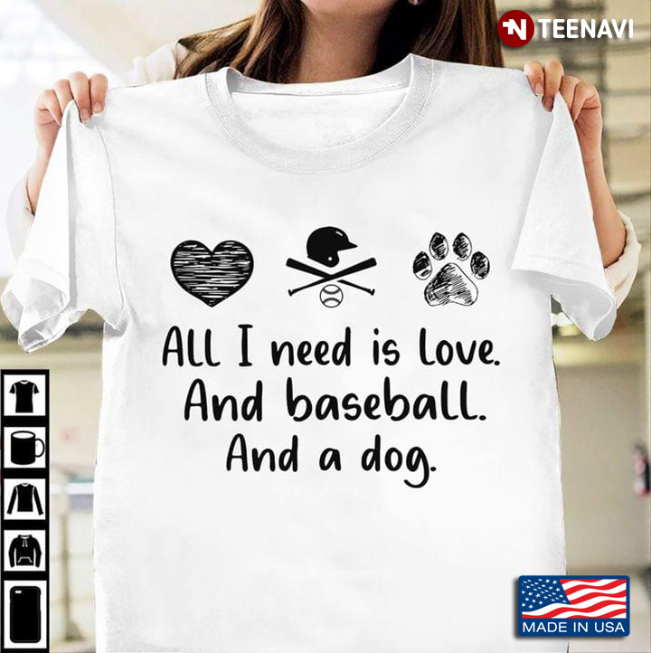 All I Need Is Love And Baseball And A Dog
