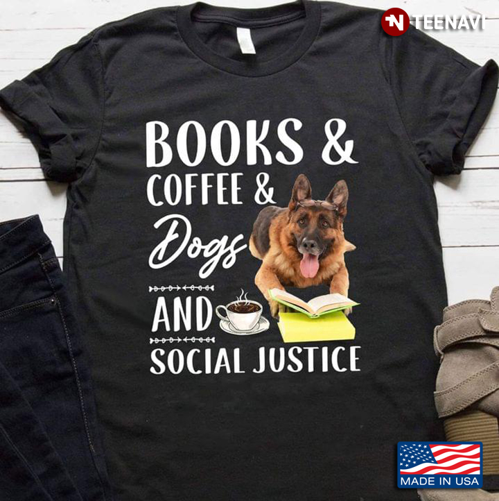 German Shepherd Books And Coffee And Dogs And Social Justice