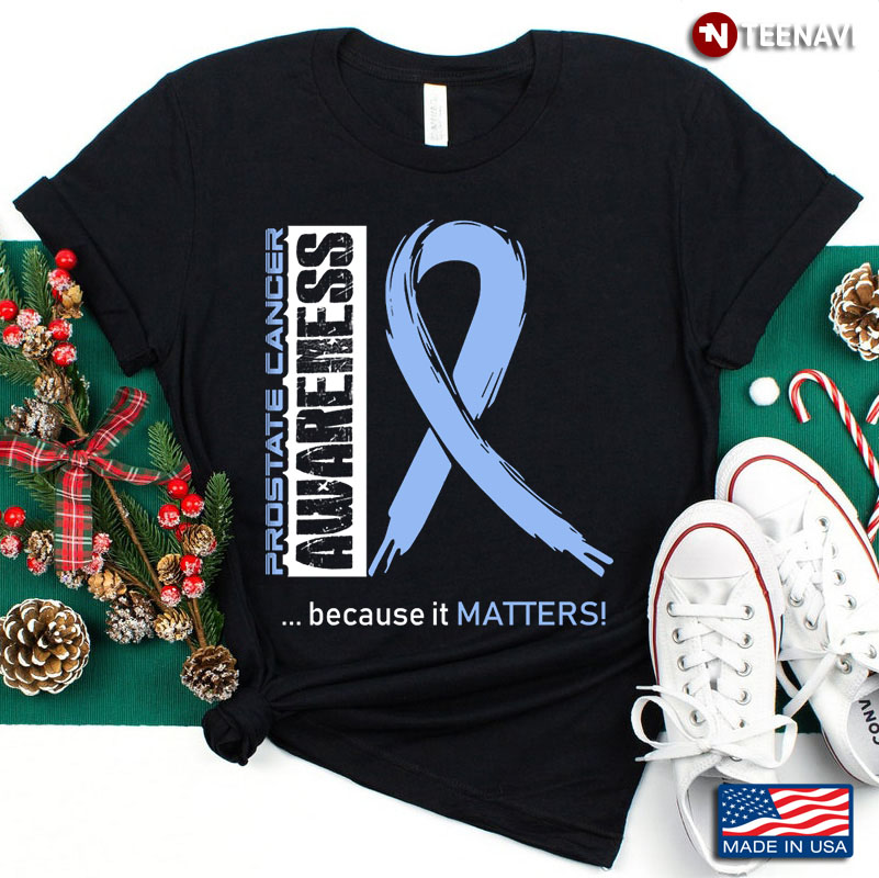 Prostate Cancer Awareness Because It Matters Light Blue Ribbon