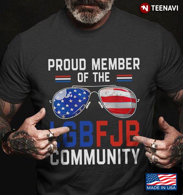 Proud Member Of The LGBF JB Community American Flag Anti Biden