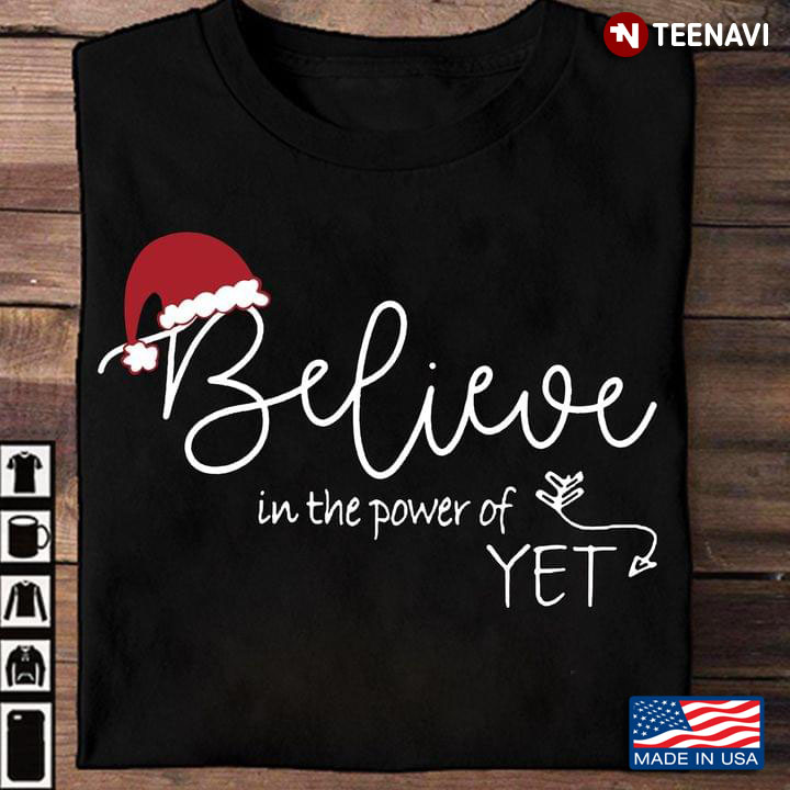 Believe In The Power Of Yet Santa Hat for Christmas