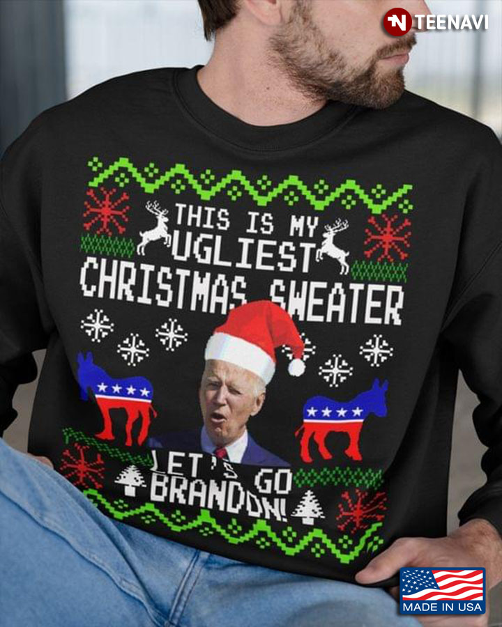 This Is My Ugliest Christmas Sweater Let's Go Brandon Anti Biden for Christmas