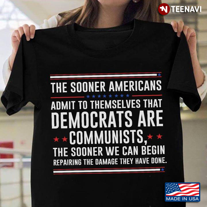 The Sooner Americans Admit To Themselves That Democrats Are Communists