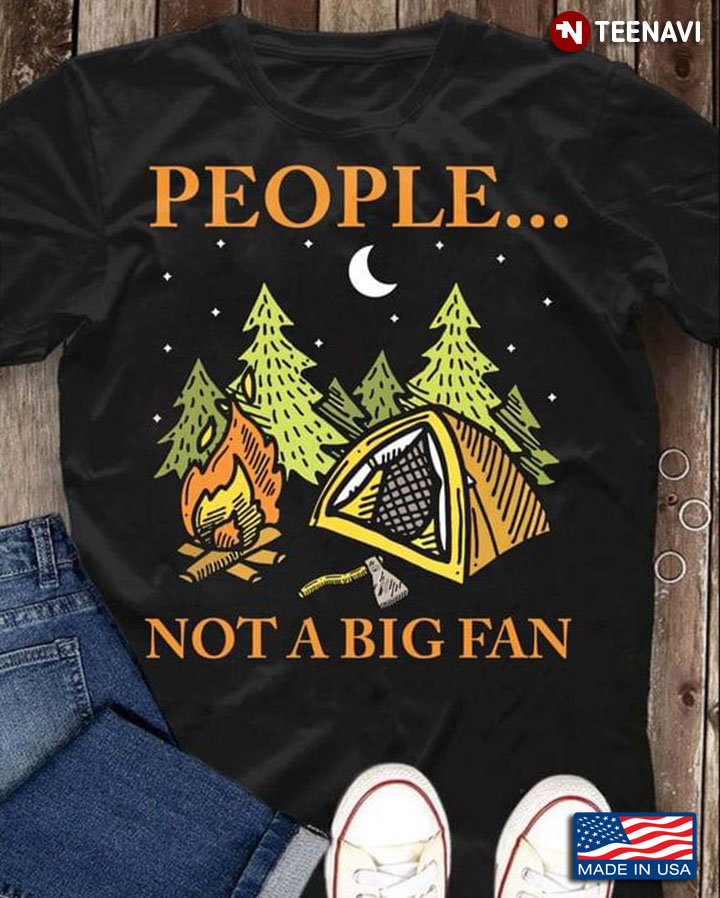 Camping People Not A Big Fan for Camp Lover