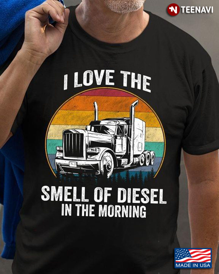 Vintage Truck I Love The Smell Of Diesel In The Morning