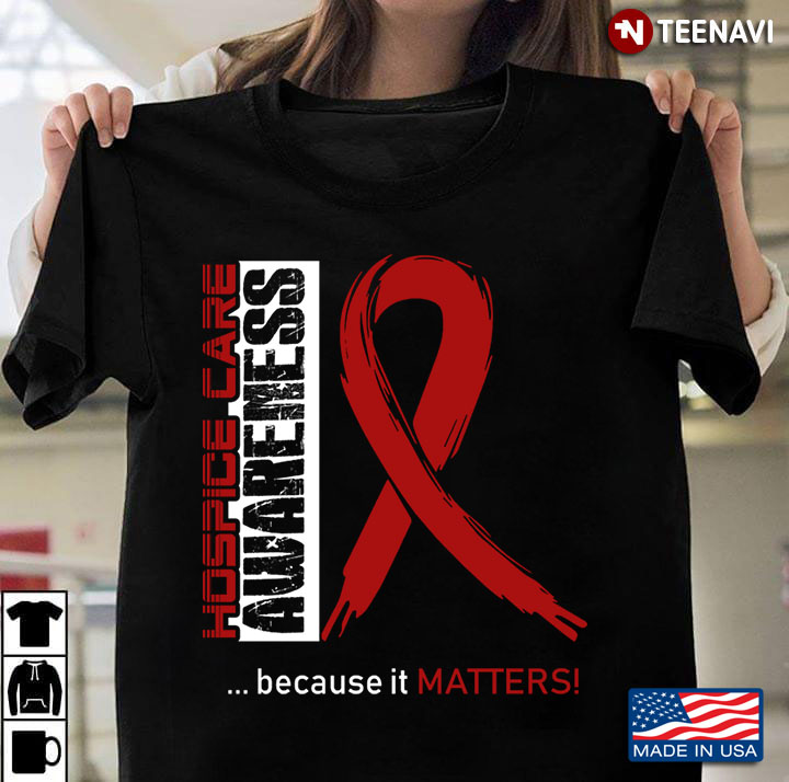 Hospice Care Awareness Because It Matters Red Ribbon