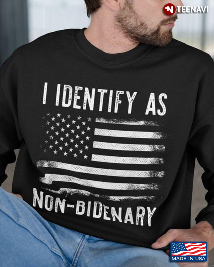 I Identify As Non - Bidenary American Flag Anti Biden