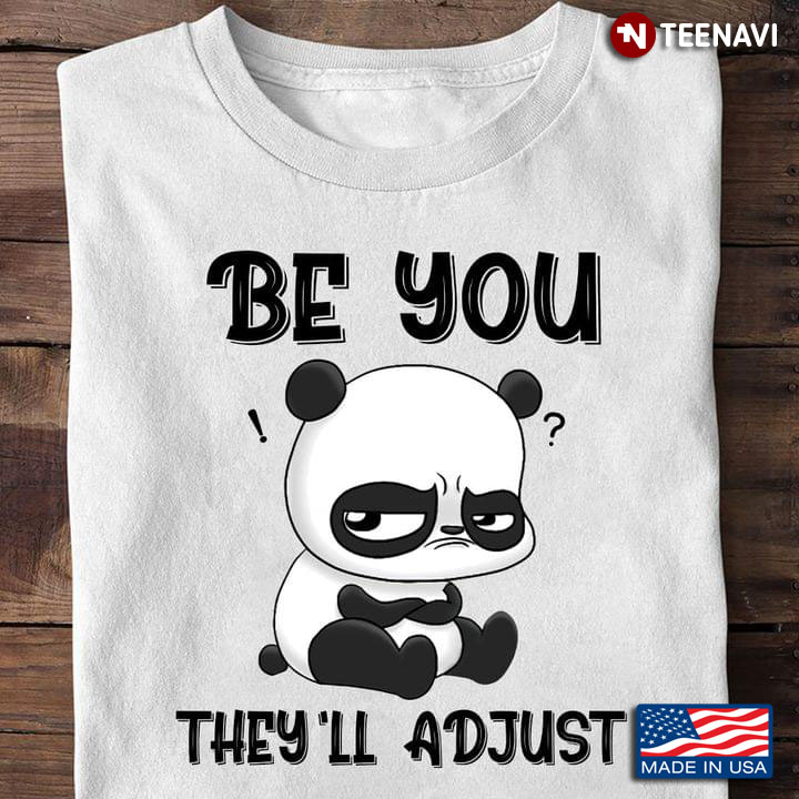 Grumpy Panda Be You They'll Adjust