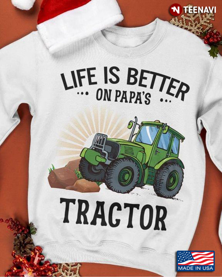 Life Is Better On Papa's Tractor