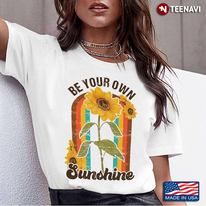 Be Your Own Sunshine Sunflower
