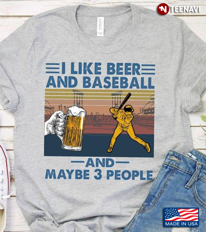 Vintage I Like Beer And Baseball And Maybe 3 People