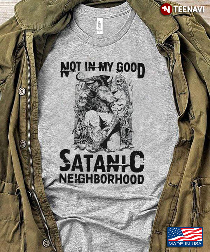 Satan Not In My Good Satanic Neighborhood