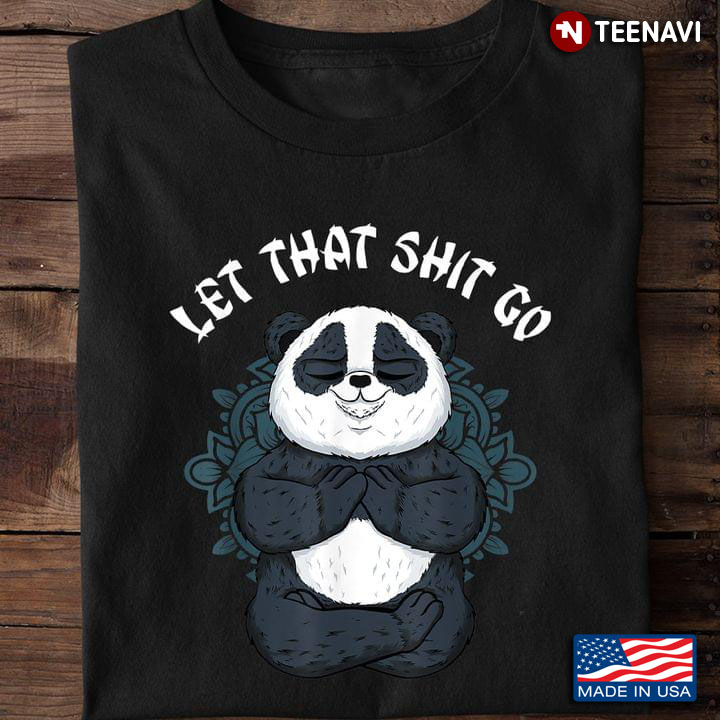 Meditating Panda Bear Let That Shit Go