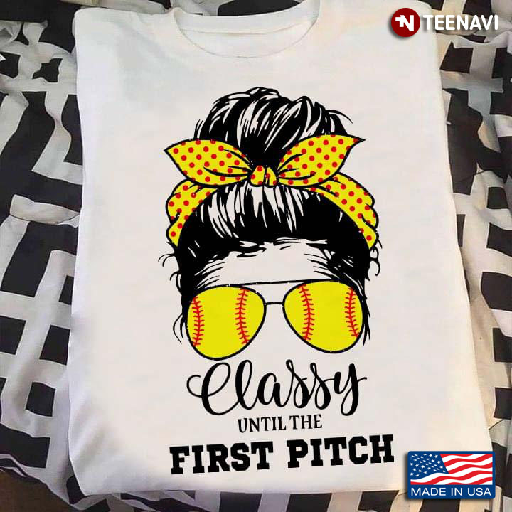 Softball Classy Until The First Pitch Pretty Girl With Headband And Glasses