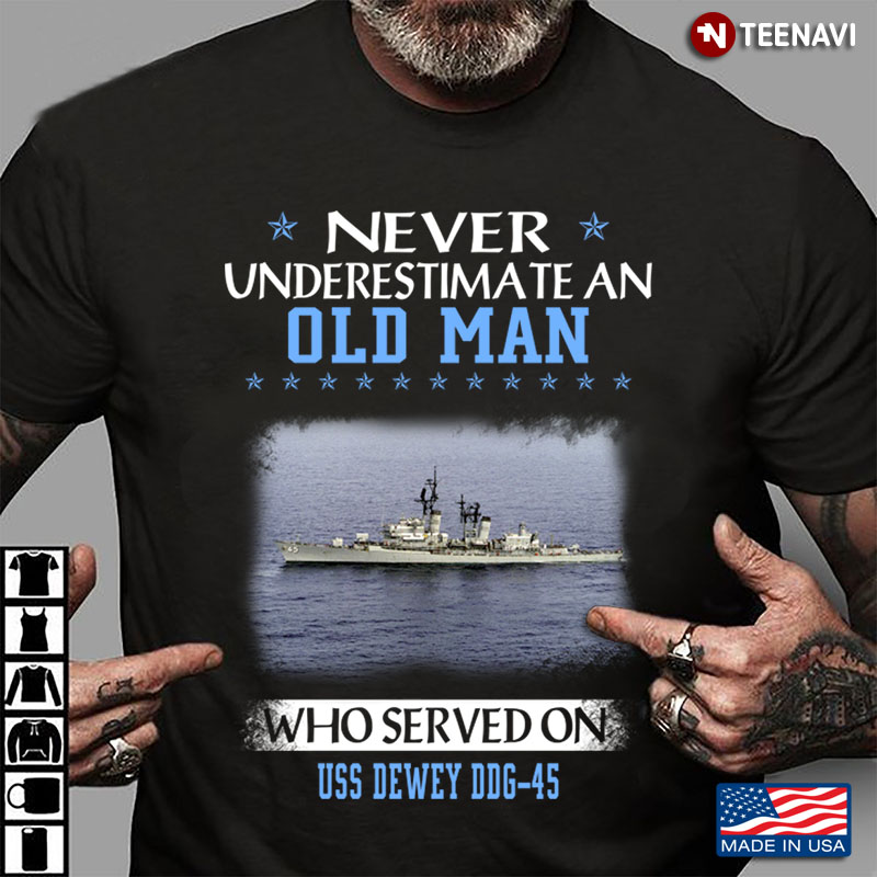 Never Underestimate An Old Man Who Served On USS Dewey DDG-45