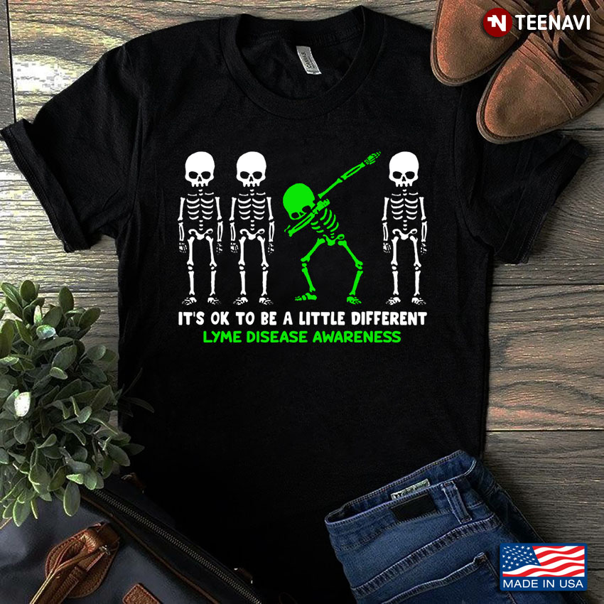 Skeletons It's Ok To Be A Little Different Lyme Disease Awareness
