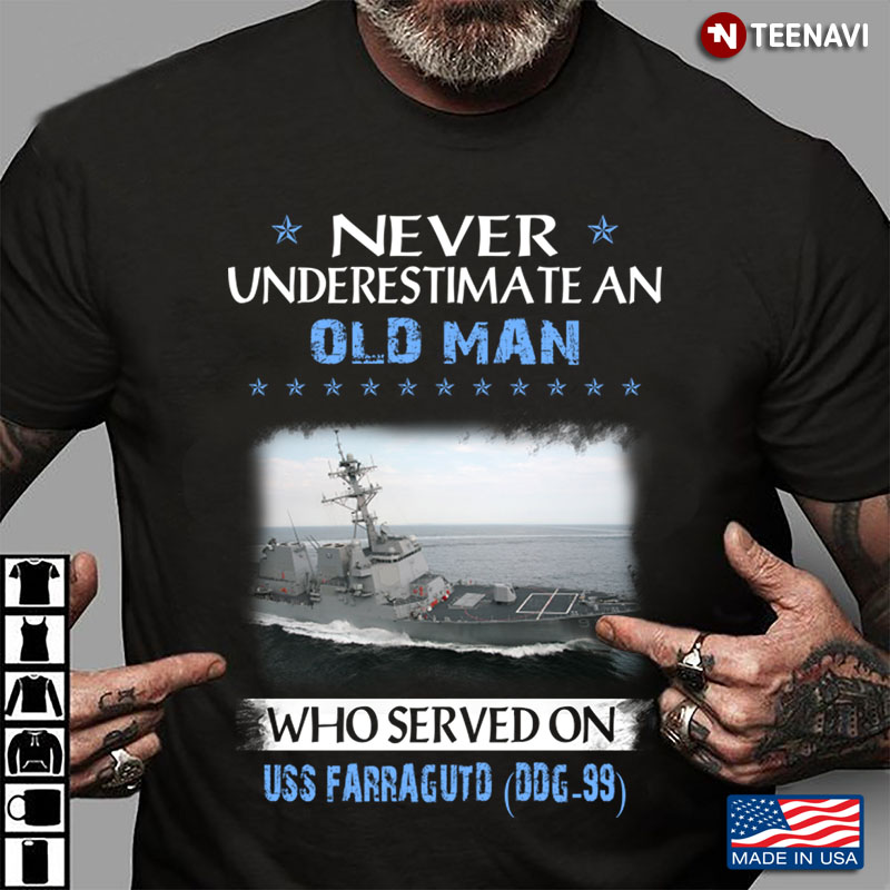 Never Underestimate An Old Man Who Served On USS Farragutd DDG-99